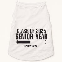 Class Of 2025 Senior Year Loading Funny Senior 2025 Doggie Tank