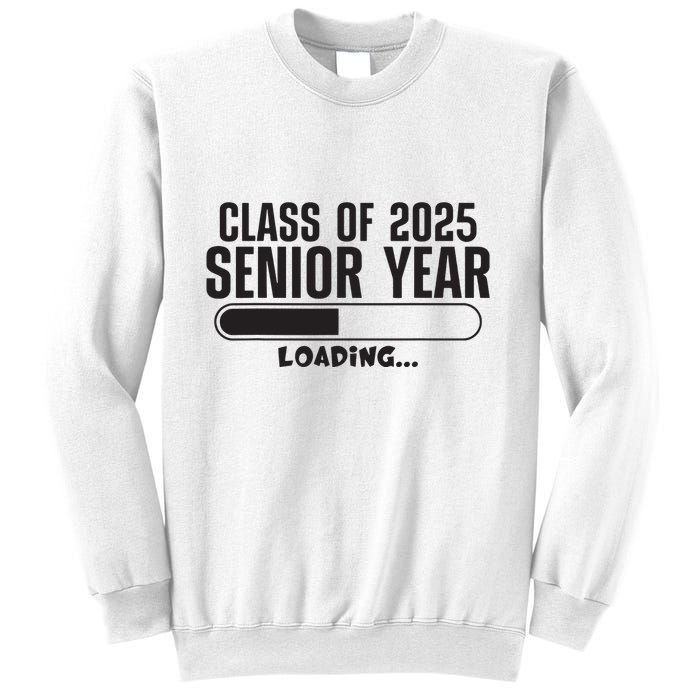 Class Of 2025 Senior Year Loading Funny Senior 2025 Sweatshirt