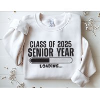 Class Of 2025 Senior Year Loading Funny Senior 2025 Sweatshirt