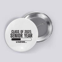 Class Of 2025 Senior Year Loading Funny Senior 2025 Button