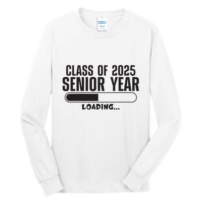 Class Of 2025 Senior Year Loading Funny Senior 2025 Tall Long Sleeve T-Shirt