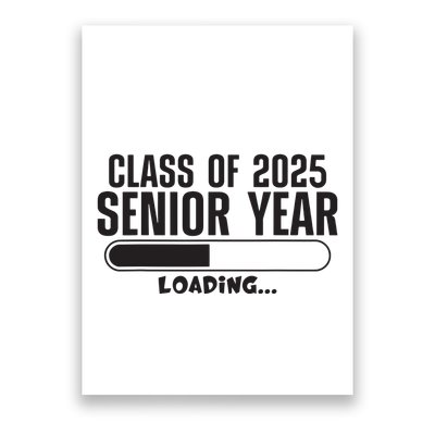 Class Of 2025 Senior Year Loading Funny Senior 2025 Poster