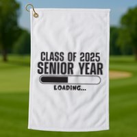 Class Of 2025 Senior Year Loading Funny Senior 2025 Golf Towel