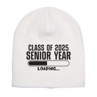 Class Of 2025 Senior Year Loading Funny Senior 2025 Short Acrylic Beanie