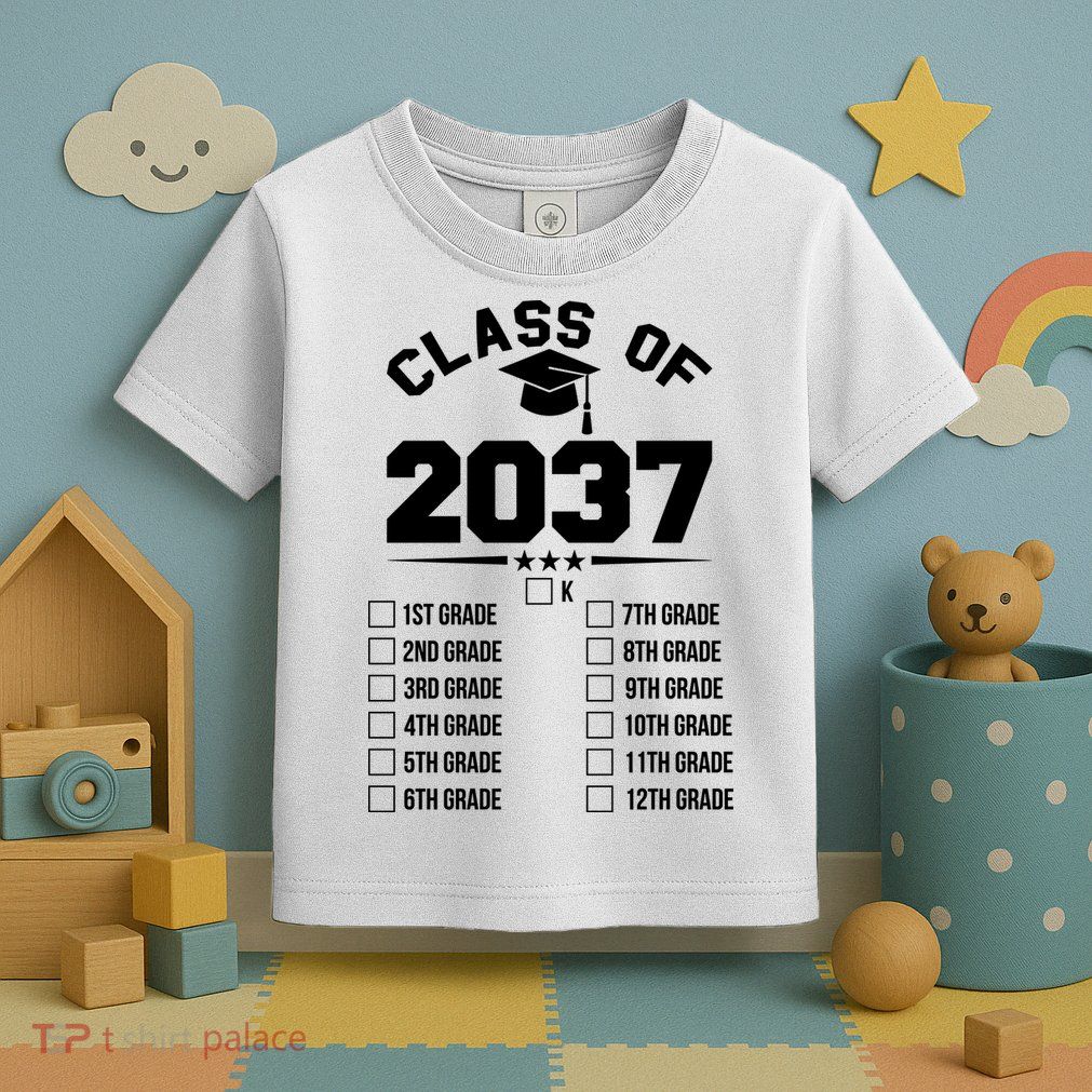 Class Of 2037 Grow With Me Checklist Kindergarten 12th Grade Toddler T-Shirt