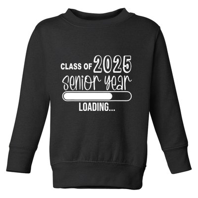 Class Of 2025 Senior Year Loading Senior 2025 Toddler Sweatshirt