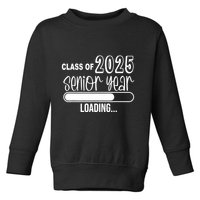 Class Of 2025 Senior Year Loading Senior 2025 Toddler Sweatshirt