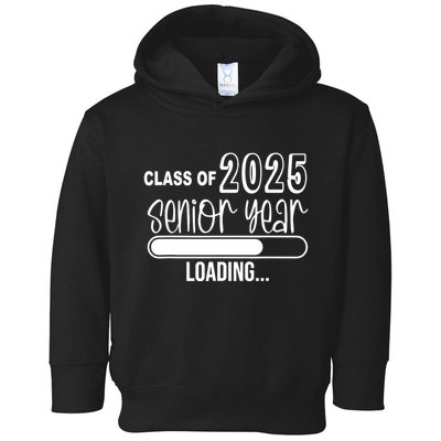 Class Of 2025 Senior Year Loading Senior 2025 Toddler Hoodie