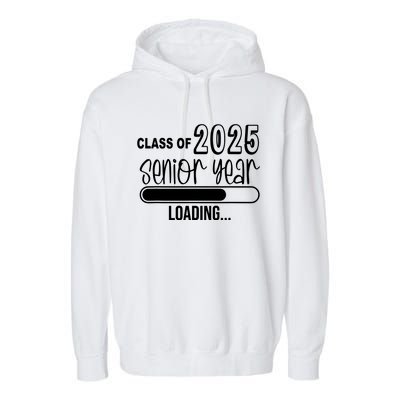 Class Of 2025 Senior Year Loading Senior 2025 Garment-Dyed Fleece Hoodie