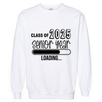 Class Of 2025 Senior Year Loading Senior 2025 Garment-Dyed Sweatshirt