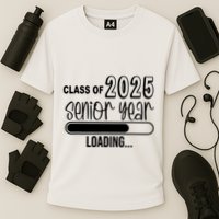 Class Of 2025 Senior Year Loading Senior 2025 Performance Shirt