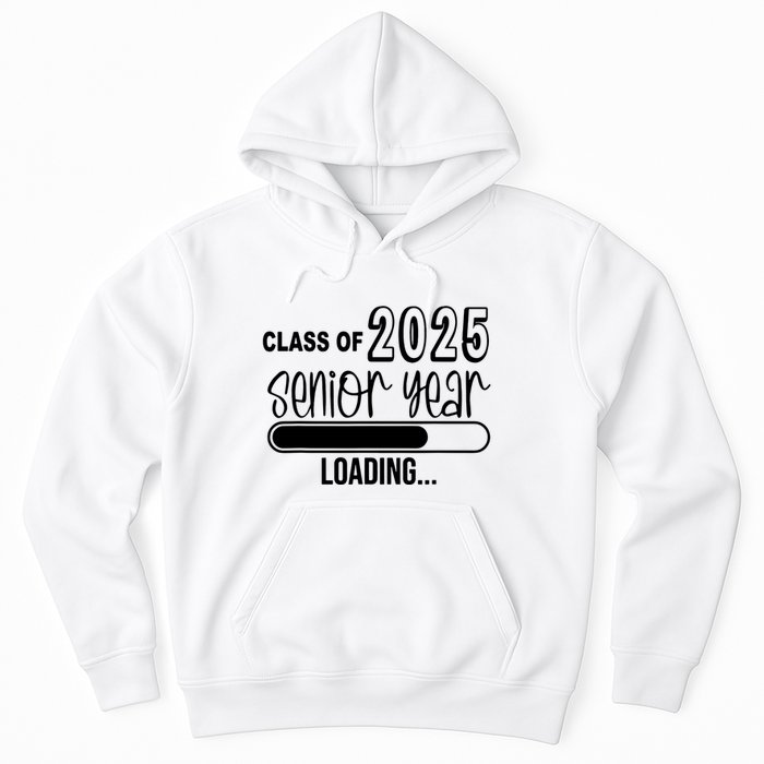 Class Of 2025 Senior Year Loading Senior 2025 Hoodie