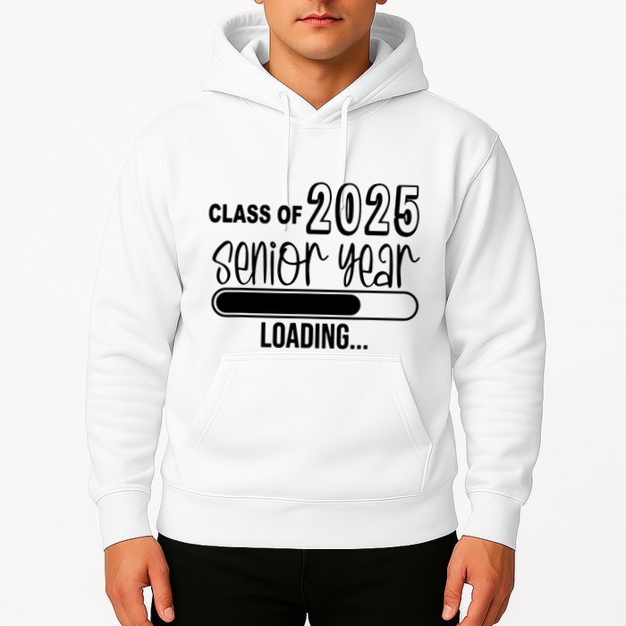 Class Of 2025 Senior Year Loading Senior 2025 Hoodie