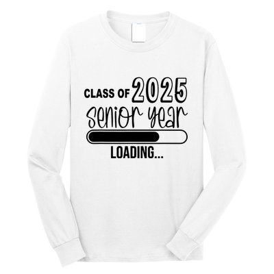 Class Of 2025 Senior Year Loading Senior 2025 Long Sleeve Shirt
