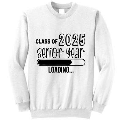 Class Of 2025 Senior Year Loading Senior 2025 Sweatshirt