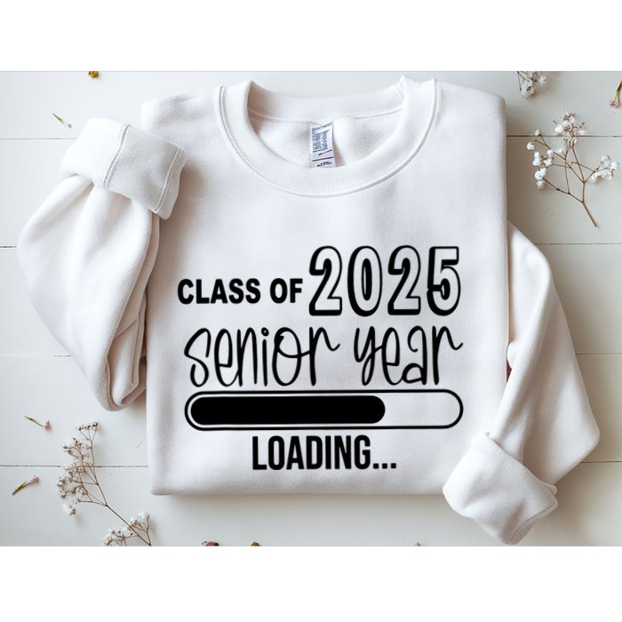 Class Of 2025 Senior Year Loading Senior 2025 Sweatshirt
