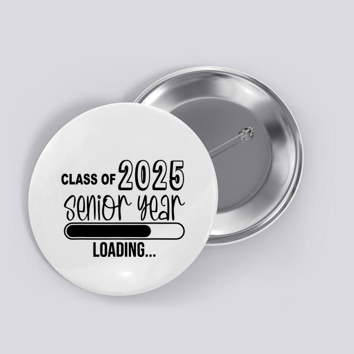 Class Of 2025 Senior Year Loading Senior 2025 Button