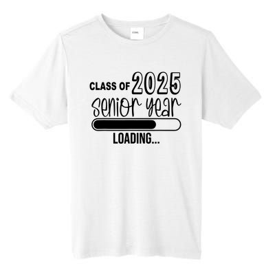 Class Of 2025 Senior Year Loading Senior 2025 Tall Fusion ChromaSoft Performance T-Shirt