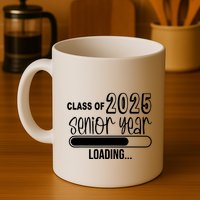 Class Of 2025 Senior Year Loading Senior 2025 Mug