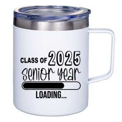 Class Of 2025 Senior Year Loading Senior 2025 12oz Stainless Steel Coffee Mug