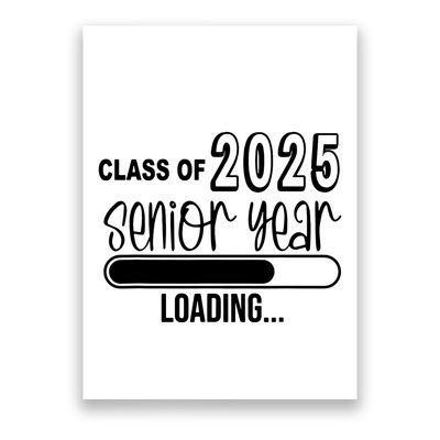 Class Of 2025 Senior Year Loading Senior 2025 Poster