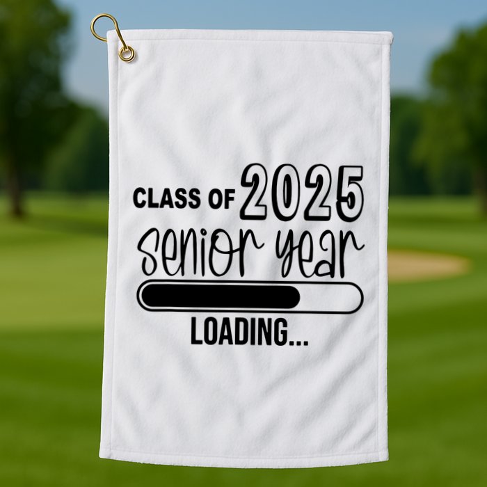 Class Of 2025 Senior Year Loading Senior 2025 Golf Towel