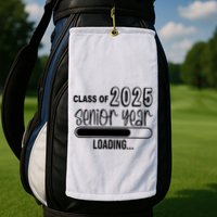 Class Of 2025 Senior Year Loading Senior 2025 Golf Towel