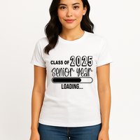 Class Of 2025 Senior Year Loading Senior 2025 Womens T-Shirt