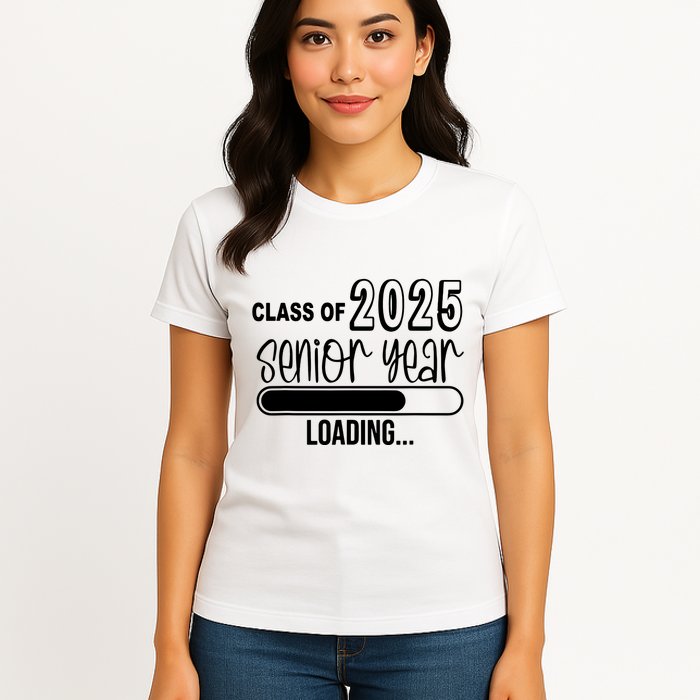 Class Of 2025 Senior Year Loading Senior 2025 Womens T-Shirt
