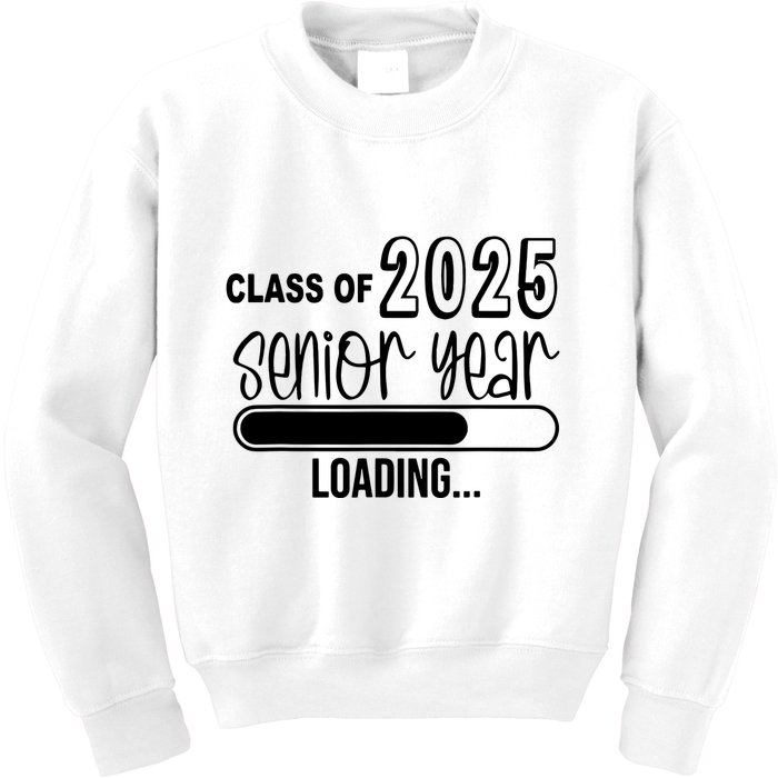 Class Of 2025 Senior Year Loading Senior 2025 Kids Sweatshirt