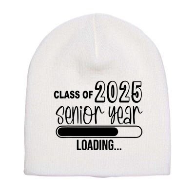 Class Of 2025 Senior Year Loading Senior 2025 Short Acrylic Beanie