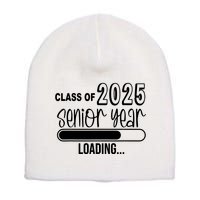 Class Of 2025 Senior Year Loading Senior 2025 Short Acrylic Beanie