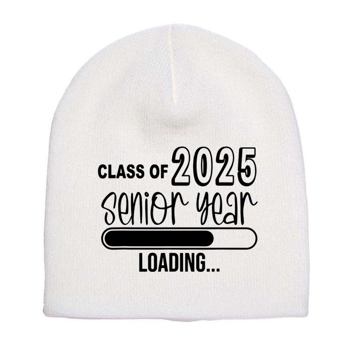 Class Of 2025 Senior Year Loading Senior 2025 Short Acrylic Beanie