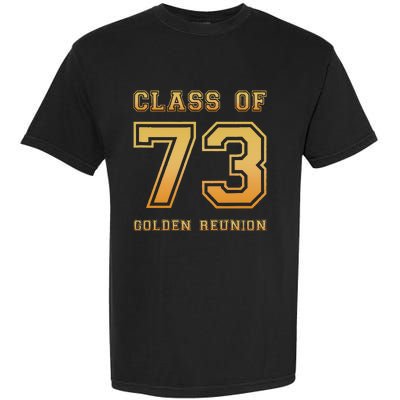 Class Of 73 1973 Class Reunion 50th Golden Reunion Slogan Garment-Dyed Heavyweight T-Shirt