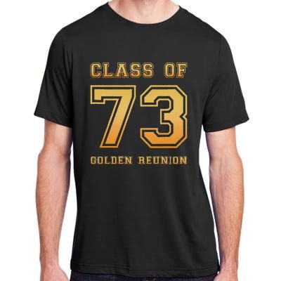 Class Of 73 1973 Class Reunion 50th Golden Reunion Slogan Adult ChromaSoft Performance T-Shirt