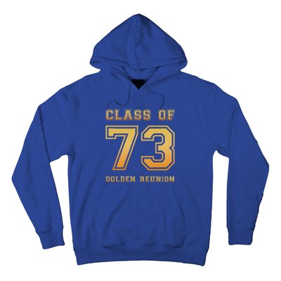 Class Of 73 1973 Class Reunion 50th Golden Reunion Slogan Hoodie