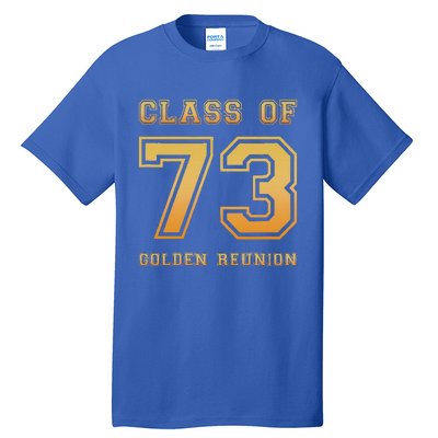 Class Of 73 1973 Class Reunion 50th Golden Reunion Slogan Tall T-Shirt