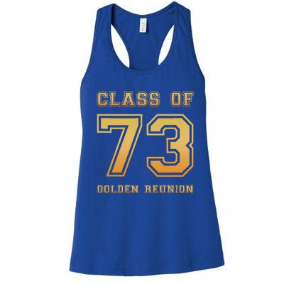 Class Of 73 1973 Class Reunion 50th Golden Reunion Slogan Women's Racerback Tank