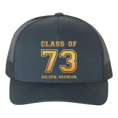 Class Of 73 1973 Class Reunion 50th Golden Reunion Slogan Yupoong Adult 5-Panel Trucker Hat