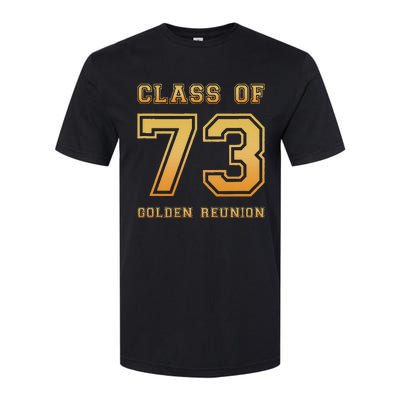 Class Of 73 1973 Class Reunion 50th Golden Reunion Slogan Softstyle® CVC T-Shirt