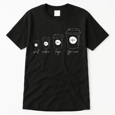 Coffee of a Type 1 Mom Type 1 Diabetes Tall T-Shirt