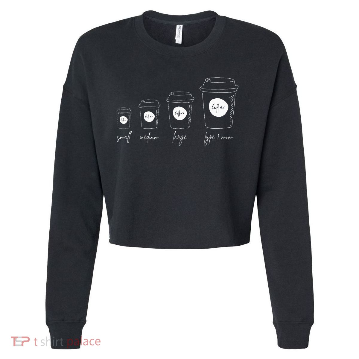 Coffee of a Type 1 Mom Type 1 Diabetes Cropped Pullover Crew