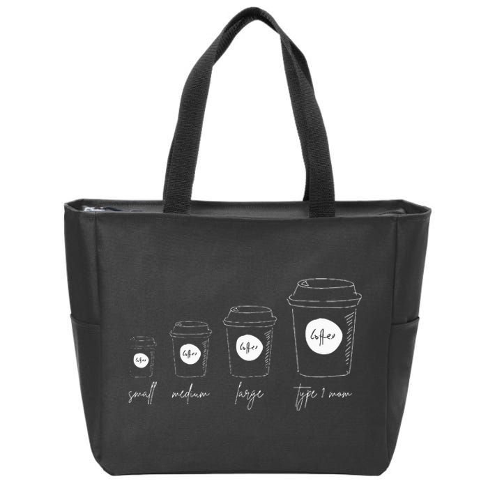 Coffee of a Type 1 Mom Type 1 Diabetes Zip Tote Bag