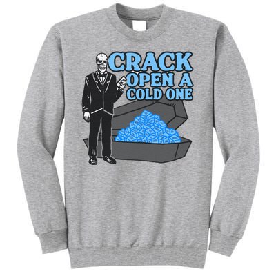 Crack Open A Cold One Tall Sweatshirt