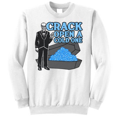 Crack Open A Cold One Sweatshirt