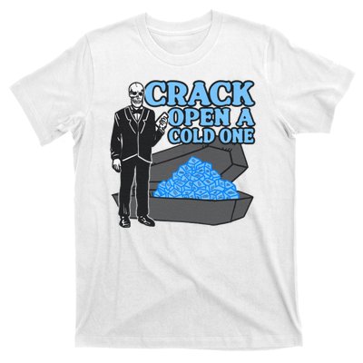 Crack Open A Cold One T-Shirt