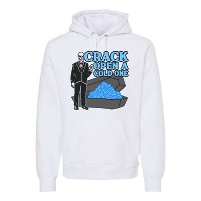 Crack Open A Cold One Premium Hoodie