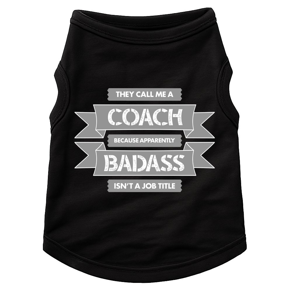 Coach Because Badass Isn't A Job Title Doggie Tank