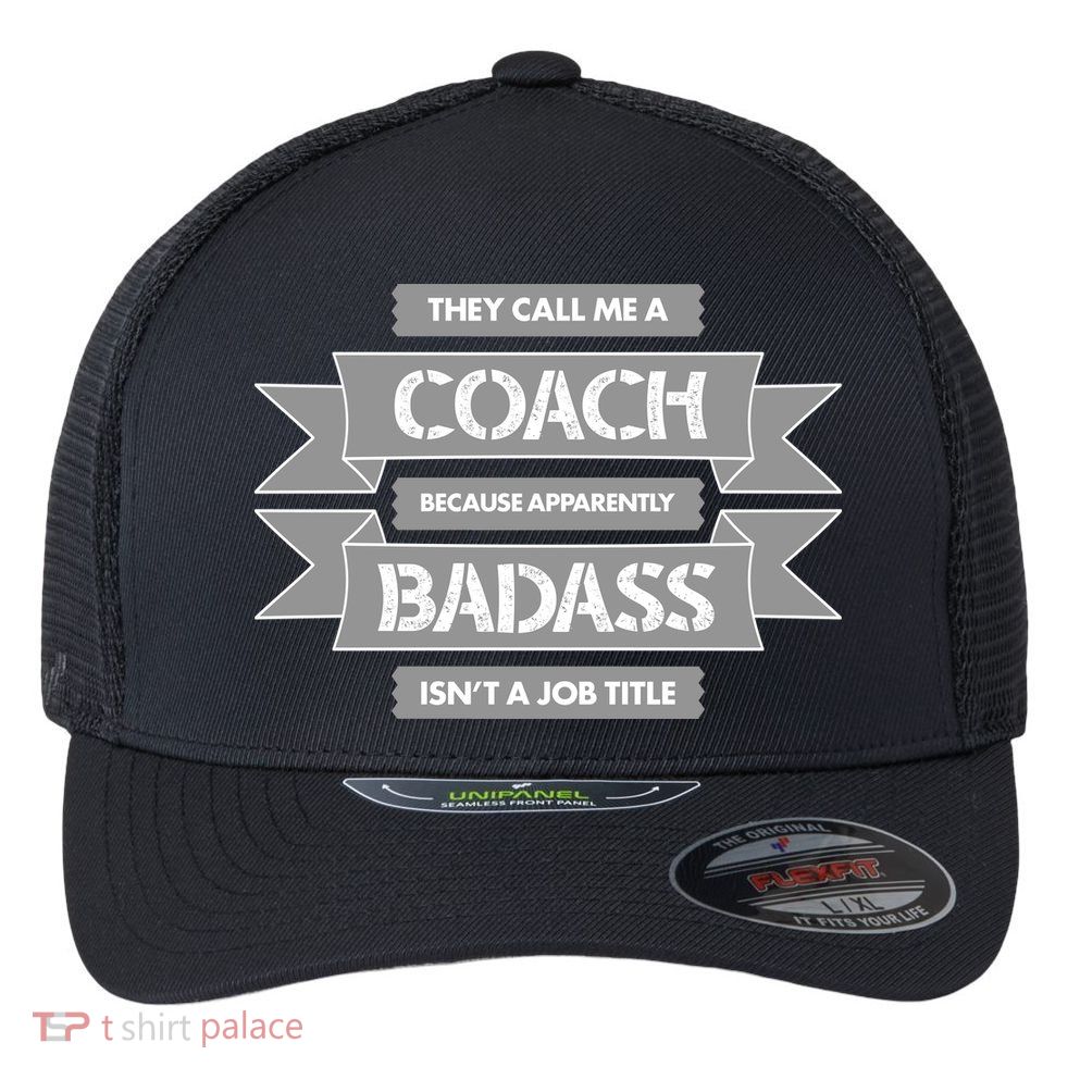 Coach Because Badass Isn't A Job Title Flexfit Unipanel Trucker Cap