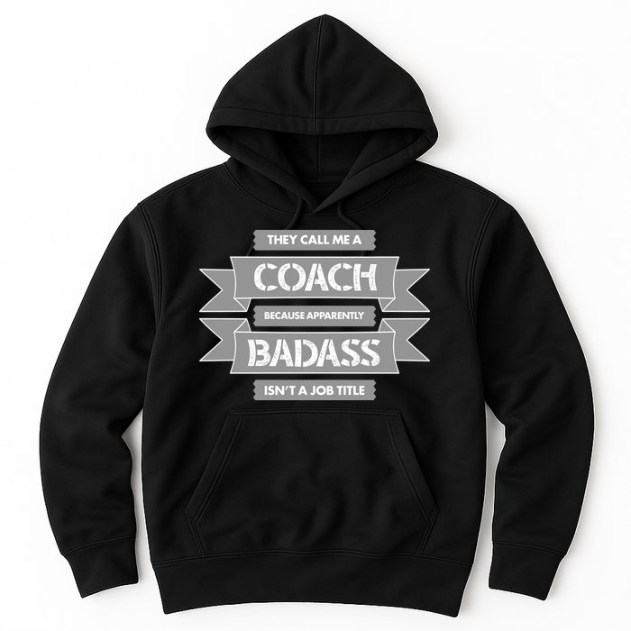 Coach Because Badass Isn't A Job Title Hoodie